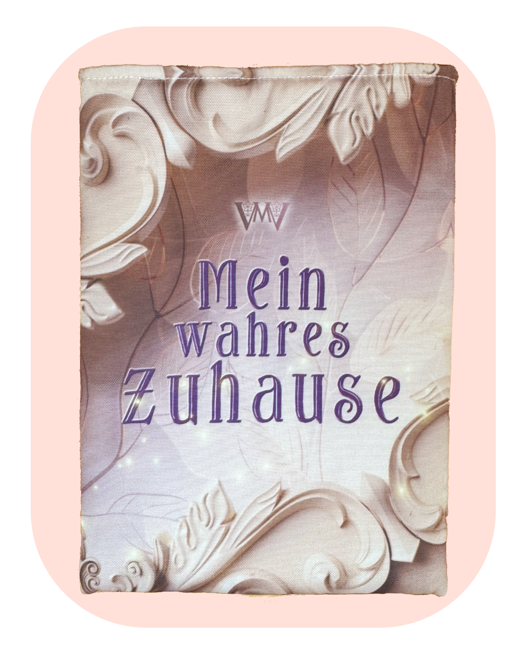 Buchhülle: mein wahres Zuhause, mein schönstes Geheimnis 🎀