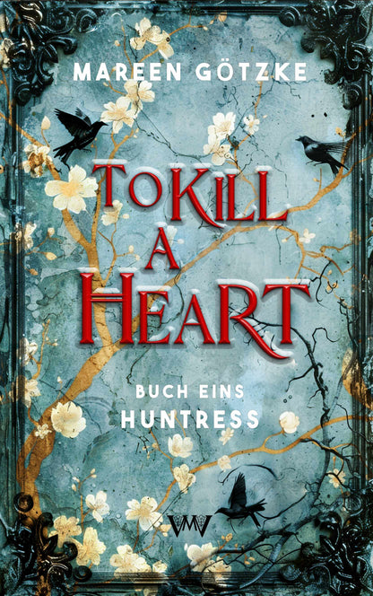 To Kill a Heart: Huntress - Signierte Farbschnittausgabe mit Extras